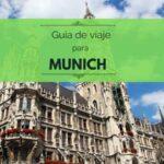 Guía de Munich: consejos, tips y 10 lugares imperdibles