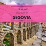 Que ver en Segovia en dos días